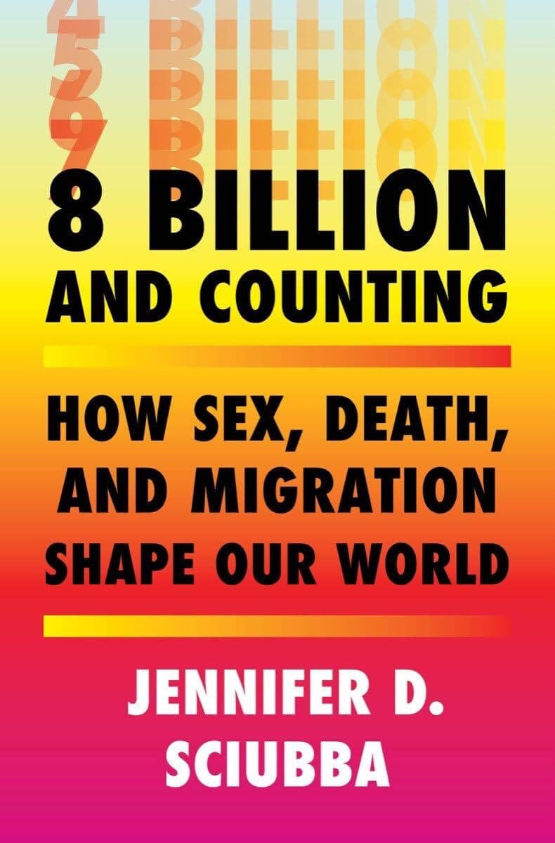 “8 Billion and Counting: How Sex, Death, and Migration Shape Our World