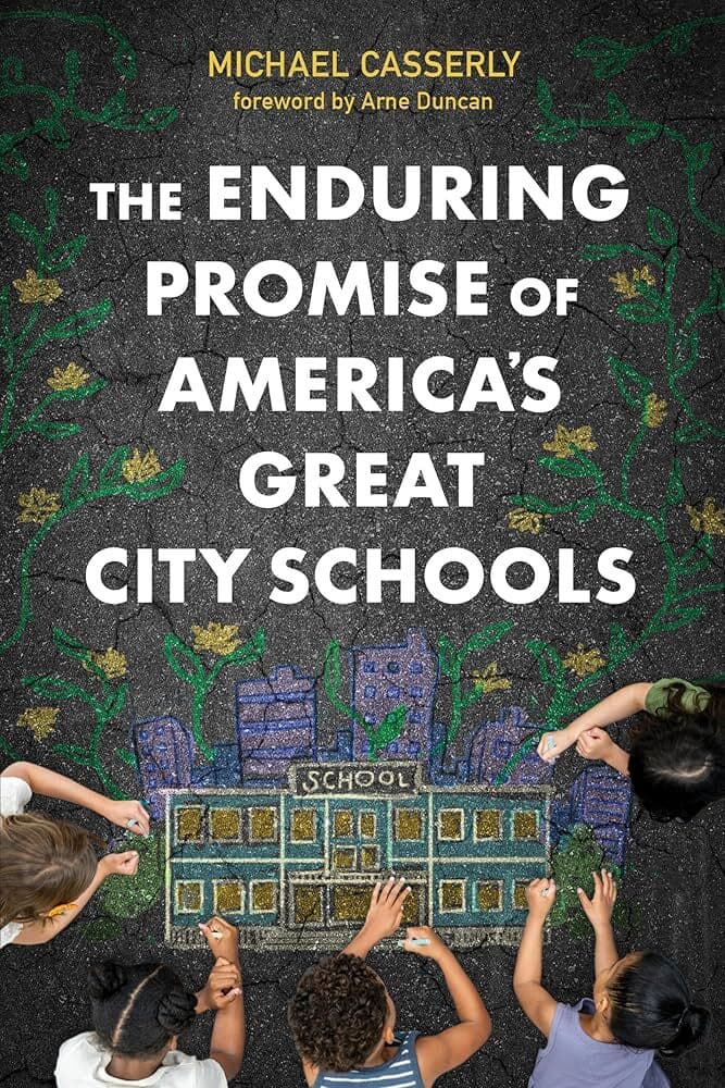 “The Enduring Promise of America’s Great City Schools,”