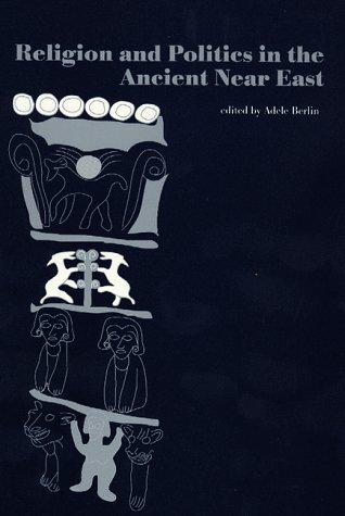 Religion and Politics in the Ancient Near East