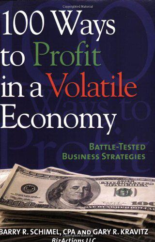 100 Ways to Profit in a Volatile Economy