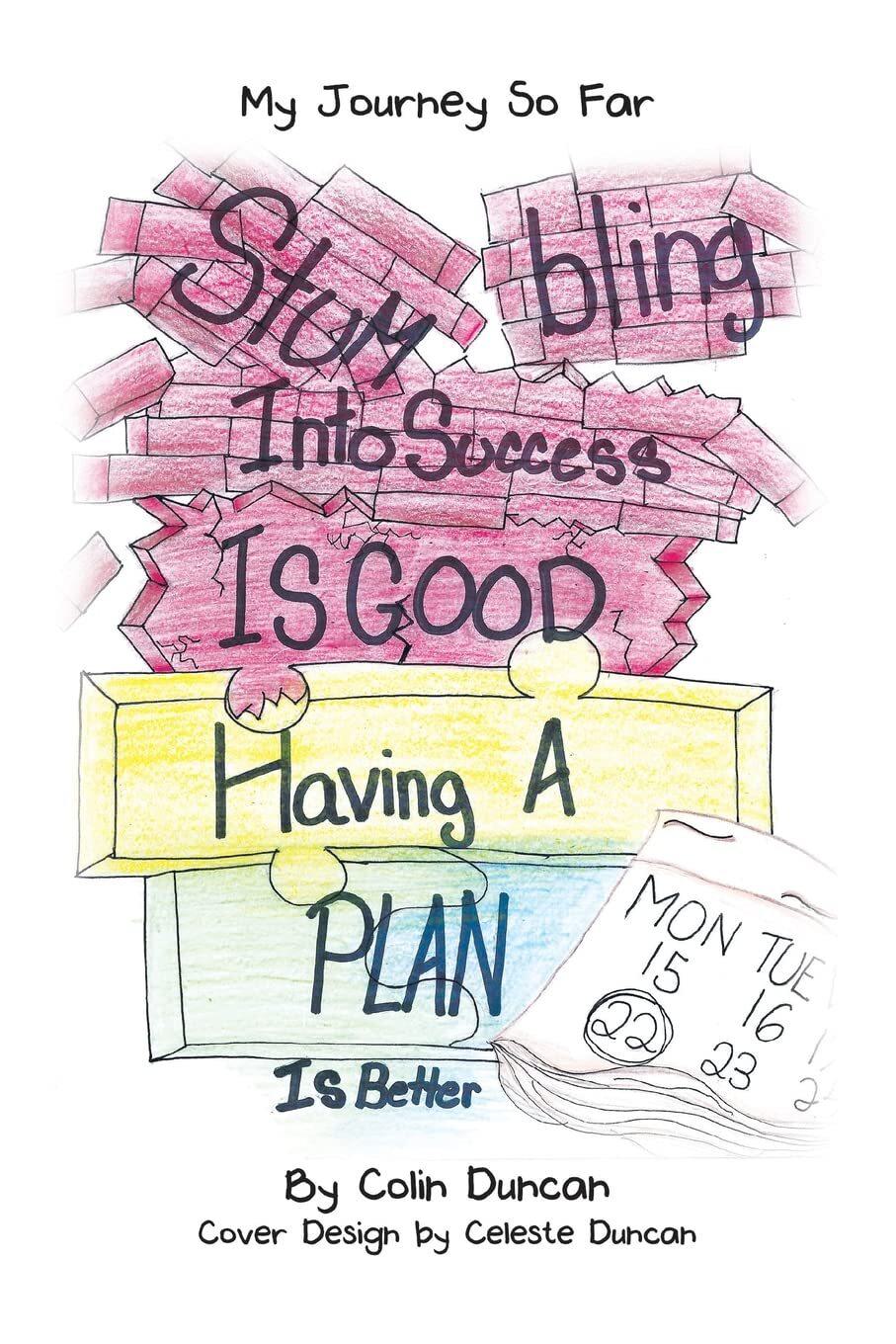 Stumbling Into Success is Good. Having a Plan is Better