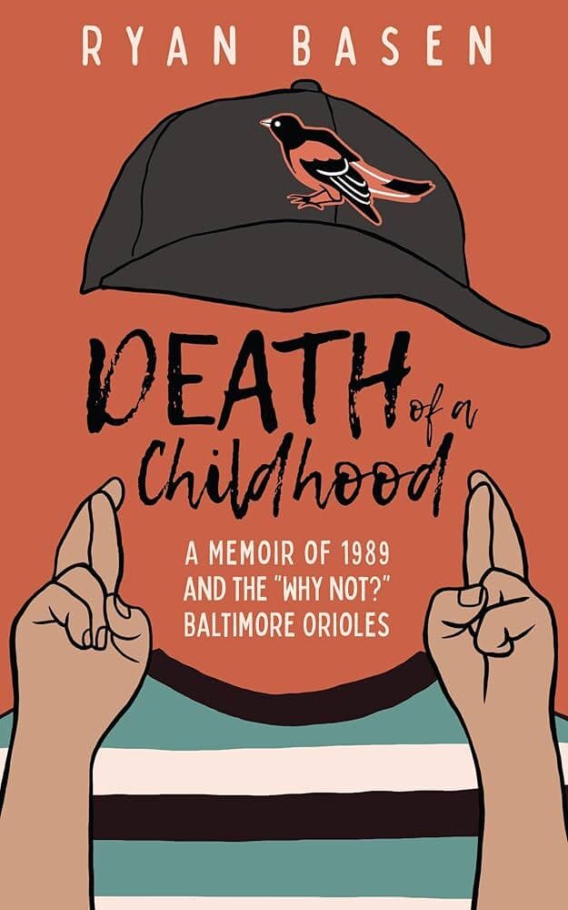 Death of a Childhood: A Memoir of 1989 and the ‘Why Not?’ Baltimore Orioles