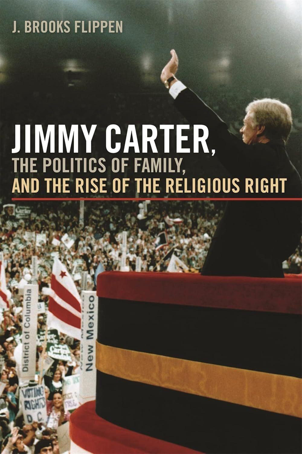 Jimmy Carter: The Politics of Family, and the Rise of the Religious Right