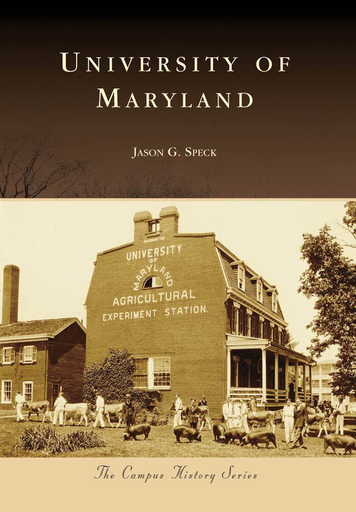 University of Maryland: The Campus History Series