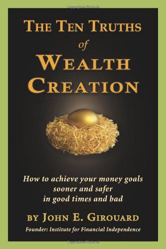 The Ten Truths of Wealth Creation: How to achieve your money goals