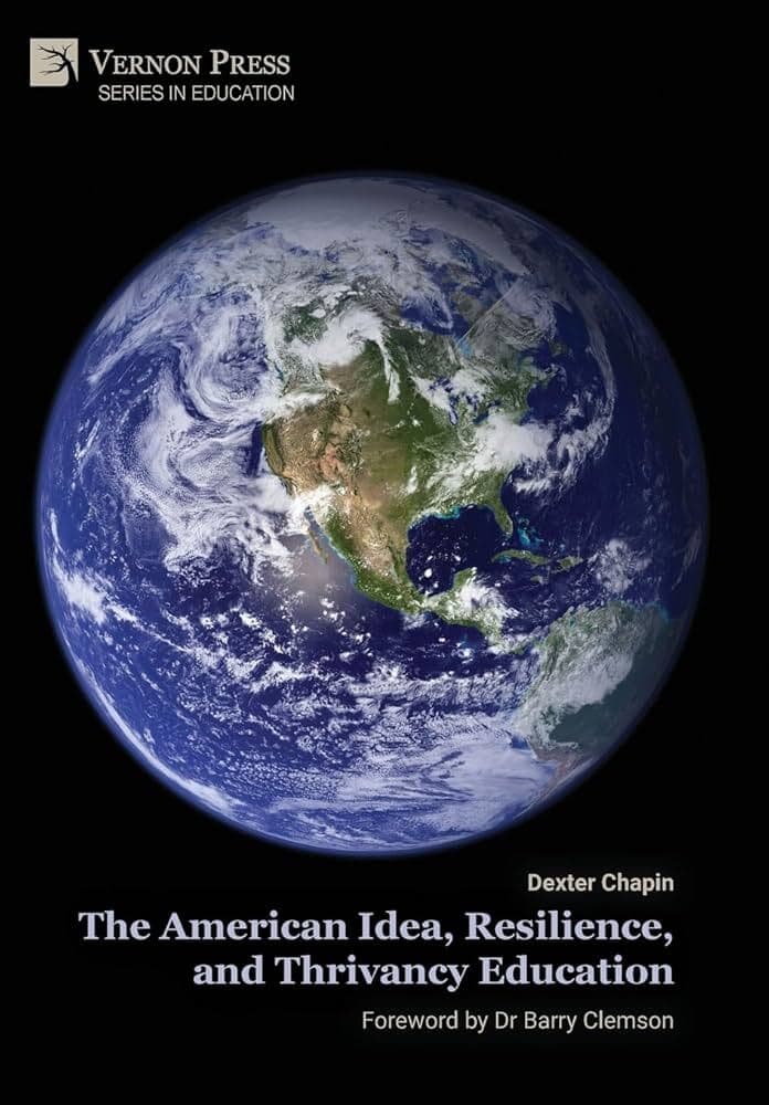 "The American Idea, Resilience, and Thrivancy Education"