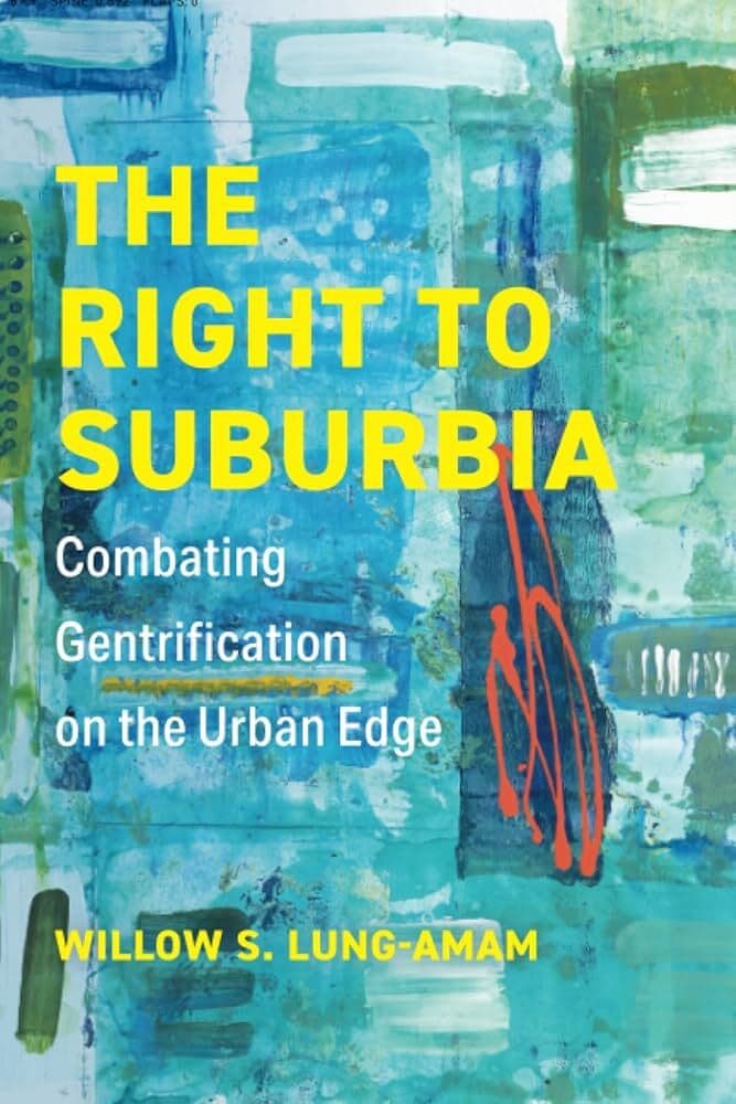 The Right to Suburbia: Combating Gentrification on the Urban Edge