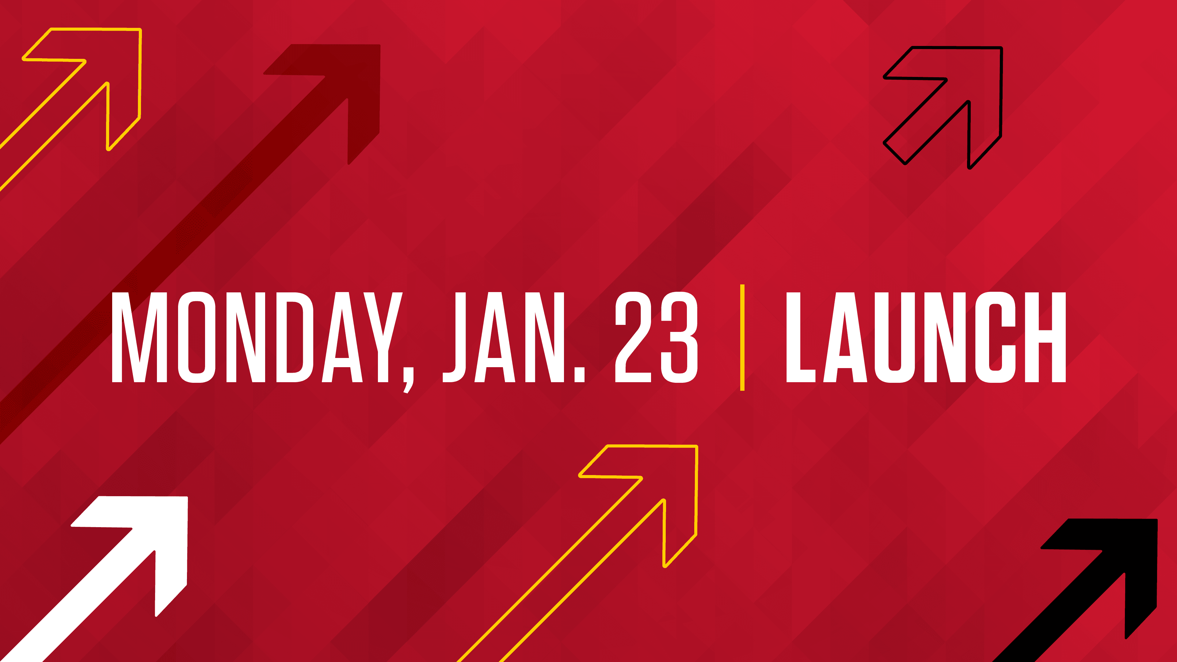 Monday, Jan 23 | Launch
