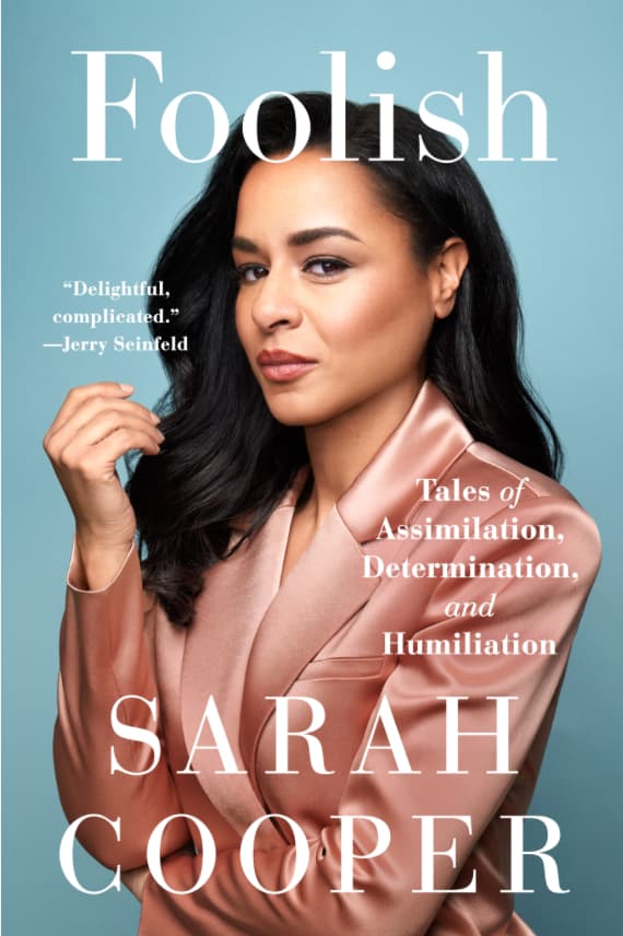 Book cover for Sarah Cooper ’98 – Foolish: Tales of Assimilation, Determination, and Humiliation